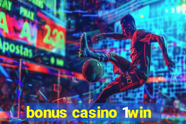 bonus casino 1win